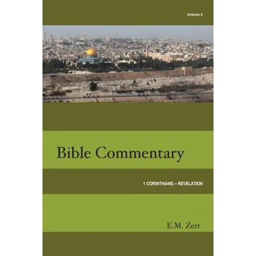 Zerr Bible Commentary Vol. 6 1 Corinthians - Revelation - Paperback