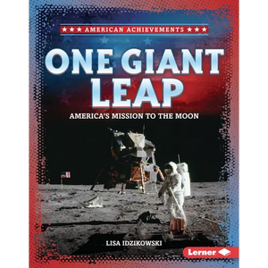 One Giant Leap: America's Mission to the Moon - Library Binding