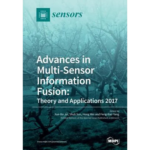 Advances in Multi-Sensor Information Fusion: Theory and Applications 2017 - Paperback