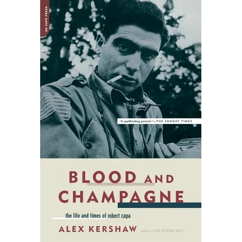 Blood and Champagne: The Life and Times of Robert Capa - Paperback