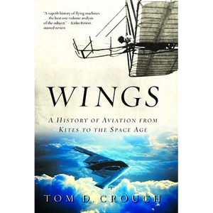 Wings: A History of Aviation from Kites to the Space Age - Paperback