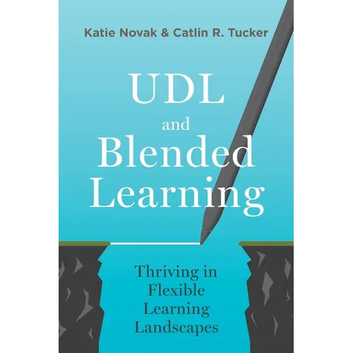 UDL and Blended Learning: Thriving in Flexible Learning Landscapes - Paperback