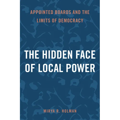 The Hidden Face of Local Power: Appointed Boards and the Limits of Democracy - Paperback