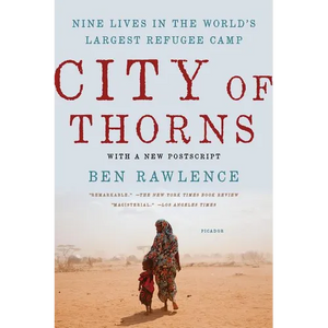 City of Thorns: Nine Lives in the World's Largest Refugee Camp - Paperback