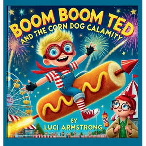 Boom Boom Ted And The Corn Dog Calamity - Hardcover