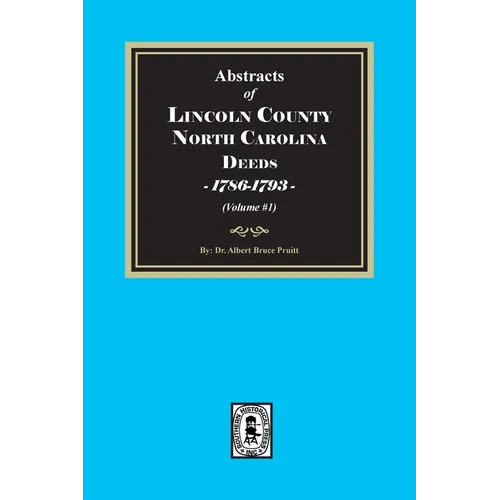 Lincoln County, North Carolina Deeds, 1786-1793. (Volume #1) - Paperback