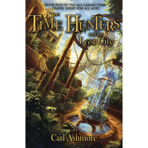 The Time Hunters and the Lost City - Paperback