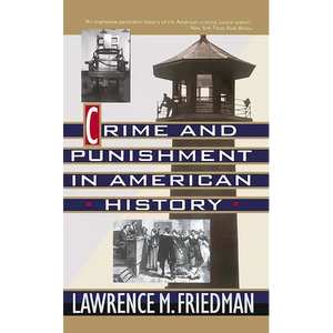 Crime and Punishment in American History - Paperback