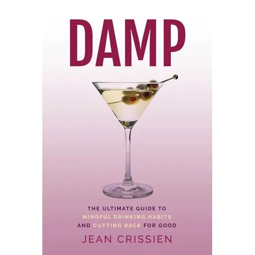 Damp: The Ultimate Guide to Mindful Drinking Habits (And Cutting Back for Good) - Paperback