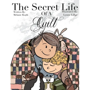 The Secret Life of a Quilt - Hardcover