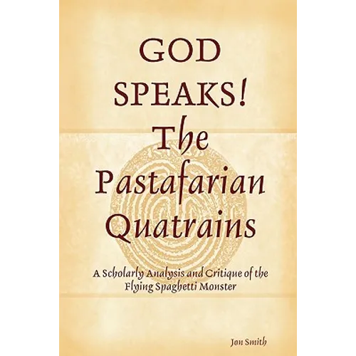 GOD SPEAKS The Pastafarian Quatrains