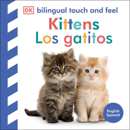 Bilingual Baby Touch and Feel Kittens / Los Gatitos - Board Book