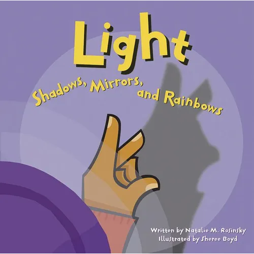 Light: Shadows, Mirrors, and Rainbows - Paperback