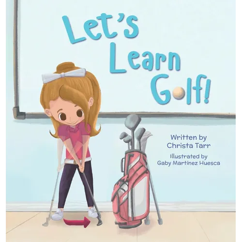 Let's Learn Golf!: Book 2 - Chasing Par Children's Golf Book Series - Hardcover