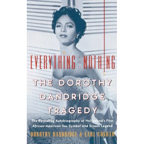 Everything and Nothing: The Dorothy Dandridge Tragedy - Paperback