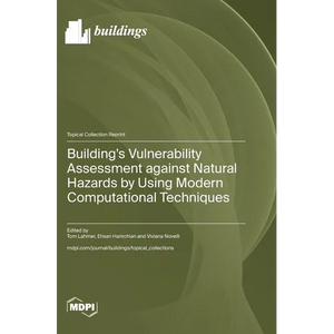 Building's Vulnerability Assessment against Natural Hazards by Using Modern Computational Techniques - Hardcover