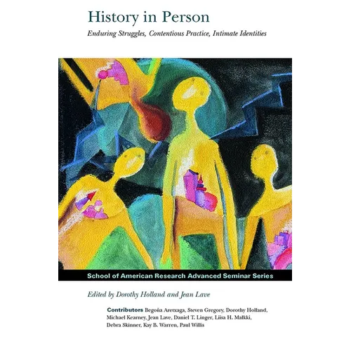 History in Person: Enduring Struggles, Contentious Practice, Intimate Identities - Paperback