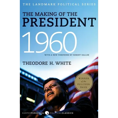 The Making of the President, 1960: The Landmark Political Series - Paperback