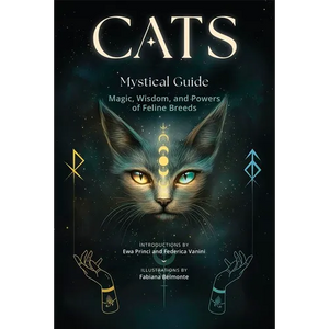 Cats, a Mystical Guide: Magic, Wisdom, and Powers of Feline Breeds - Hardcover