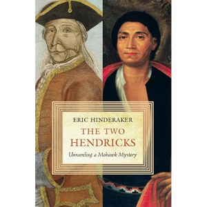 The Two Hendricks: Unraveling a Mohawk Mystery - Paperback