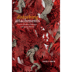 Disturbing Attachments: Genet, Modern Pederasty, and Queer History - Paperback