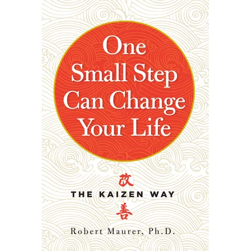 One Small Step Can Change Your Life: The Kaizen Way - Paperback