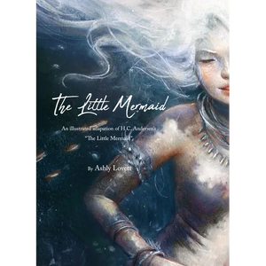 Ashly Lovett's the Little Mermaid - Hardcover