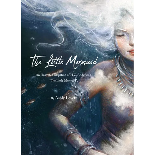 Ashly Lovett's the Little Mermaid - Hardcover