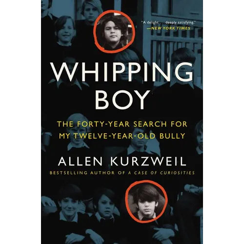 Whipping Boy: The Forty-Year Search for My Twelve-Year-Old Bully - Paperback
