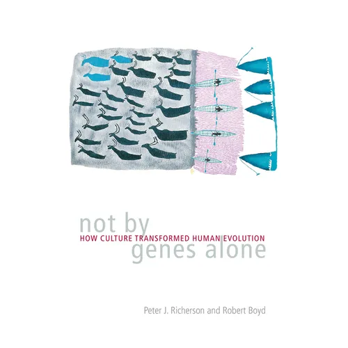 Not By Genes Alone: How Culture Transformed Human Evolution - Paperback