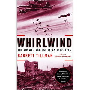 Whirlwind: The Air War Against Japan, 1942-1945 - Paperback