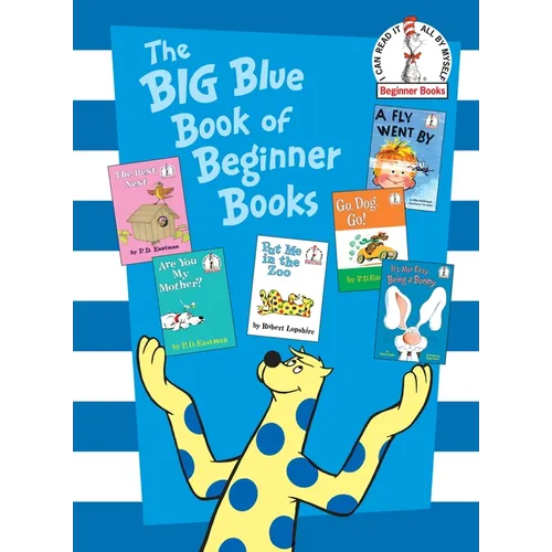 The Big Blue Book of Beginner Books: Go, Dog. Go!, Are You My Mother?, the Best Nest, Put Me in the Zoo, It's Not Easy Being a Bunny, a Fly Went by - Hardcover