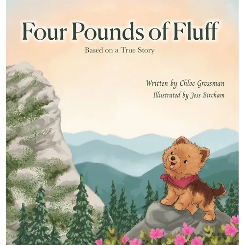 Four Pounds of Fluff: Based on a True Story in the Blue Ridge Mountains - Hardcover