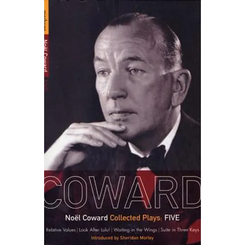 Coward Plays: 5: Relative Values; Look After Lulu; Waiting in the Wings; Suite in Three Keys - Paperback