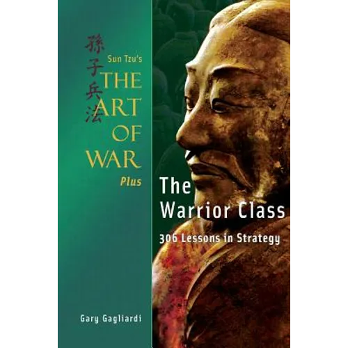 Sun Tzu's The Art of War Plus The Warrior Class: : 306 Lessons in Strategy - Paperback