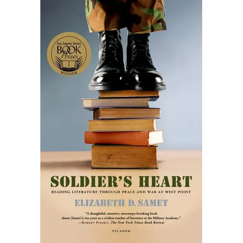 Soldier's Heart: Reading Literature Through Peace and War at West Point - Paperback