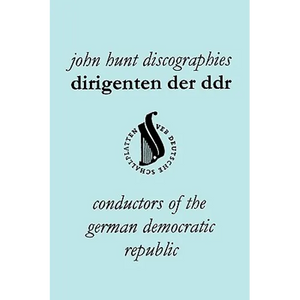 Dirigenten Der Ddr. Conductors of the German Democratic Republic. 5 Discographies. Otmar Suitner, Herbert Kegel, Heinz Rogner (Rogner), Heinz Bongartz - Paperback