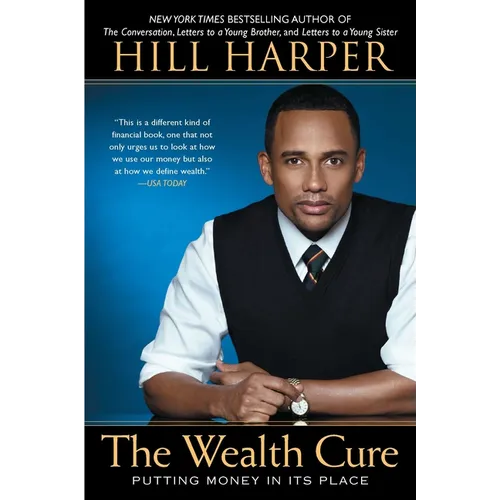 The Wealth Cure: Putting Money in Its Place - Paperback