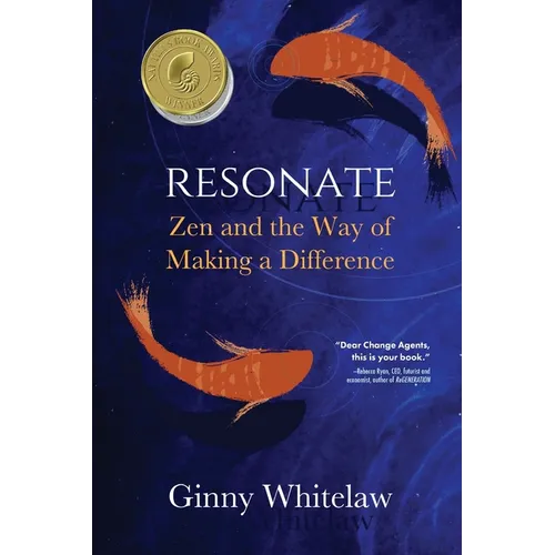 Resonate: Zen and the Way of Making a Difference - Paperback