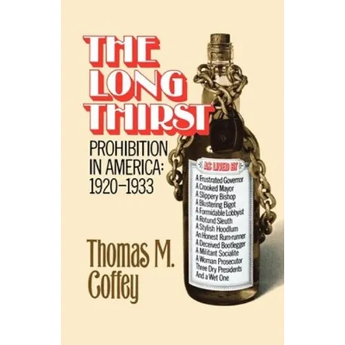 The Long Thirst: Prohibition in America, 1920-1933 - Paperback
