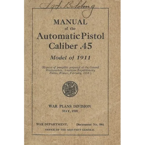 Manual Of The Automatic Pistol Caliber .45 Model of 1911 - Paperback