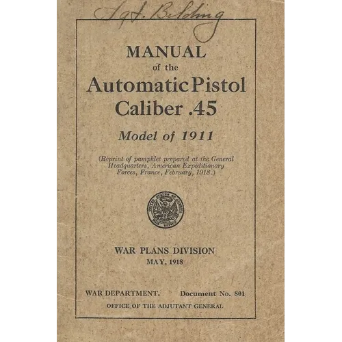 Manual Of The Automatic Pistol Caliber .45 Model of 1911 - Paperback