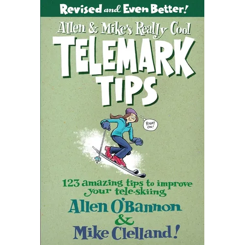 Allen & Mike's Really Cool Telemark Tips, Revised and Even Better! - Paperback