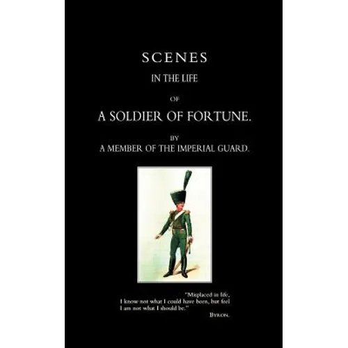 Scenes in the Life of a Soldier of Fortune - Paperback