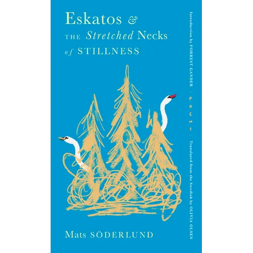Eskatos & the Stretched Necks of Stillness - Paperback