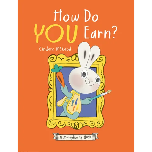 How Do You Earn? a Moneybunny Book - Hardcover