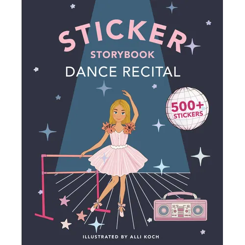 My Fancy Sticker Storybook: Dance Recital: 500+ Reusable Dress-Up Sticker Book for Kids Ages 5-8 - Paperback