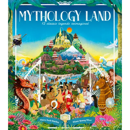 Mythology Land: 12 Classic Legends Reimagined - Hardcover
