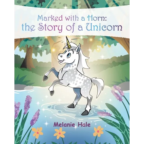 Marked with a Horn: the Story of a Unicorn - Paperback