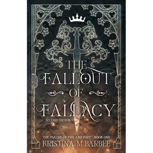 The Fallout of Fallacy [Second Edition: Author's Preferred Text] - Paperback